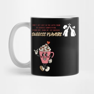 Success Flavors: Craft Your Path to the Top, Don't Settle for Latte Foam (Motivational Quote) Mug